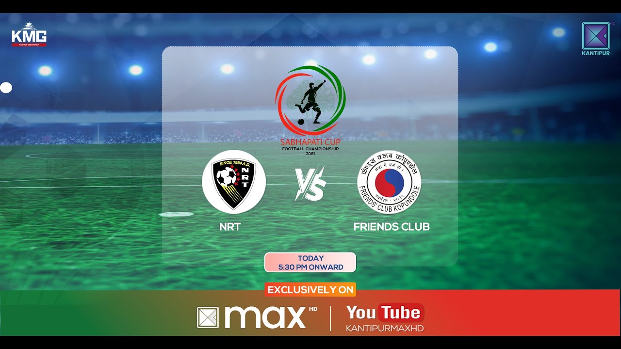 NRT VS Friends Club  Sabhapati Cup | 13 Magh 2081 | Kantipur MAX HD LIVE