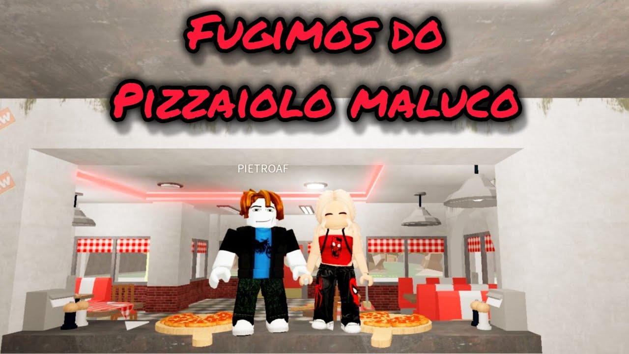 FUGIMOS DO PIZZAIOLO MALUCO!!