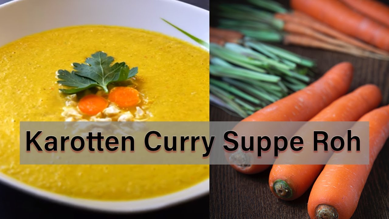 Karotten Curry Suppe // Vegan und Rohkost