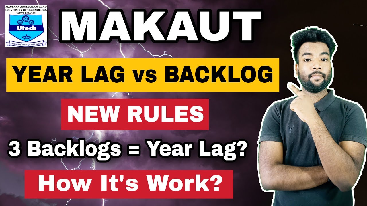 MAKAUT Year Lag vs Backlog Rules? 3 Subject Backlogs = Year Lag? What is Year Lag? How it's Work?