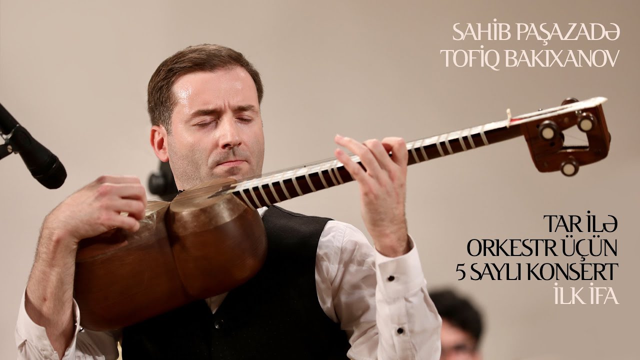 Sahib Paşazadə &mdash; Tofiq Bakıxanov / Tar ilə orkestr &uuml;&ccedil;&uuml;n 5 saylı konsert / İlk ifa