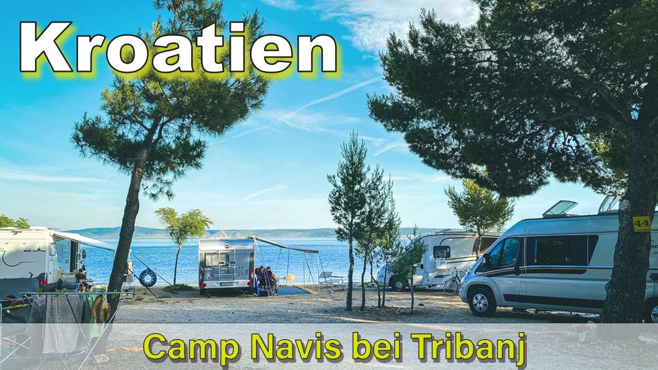 Kroatien mit dem Wohnmobil - über die Küstenstrasse zum Camp Navis - Teil 2