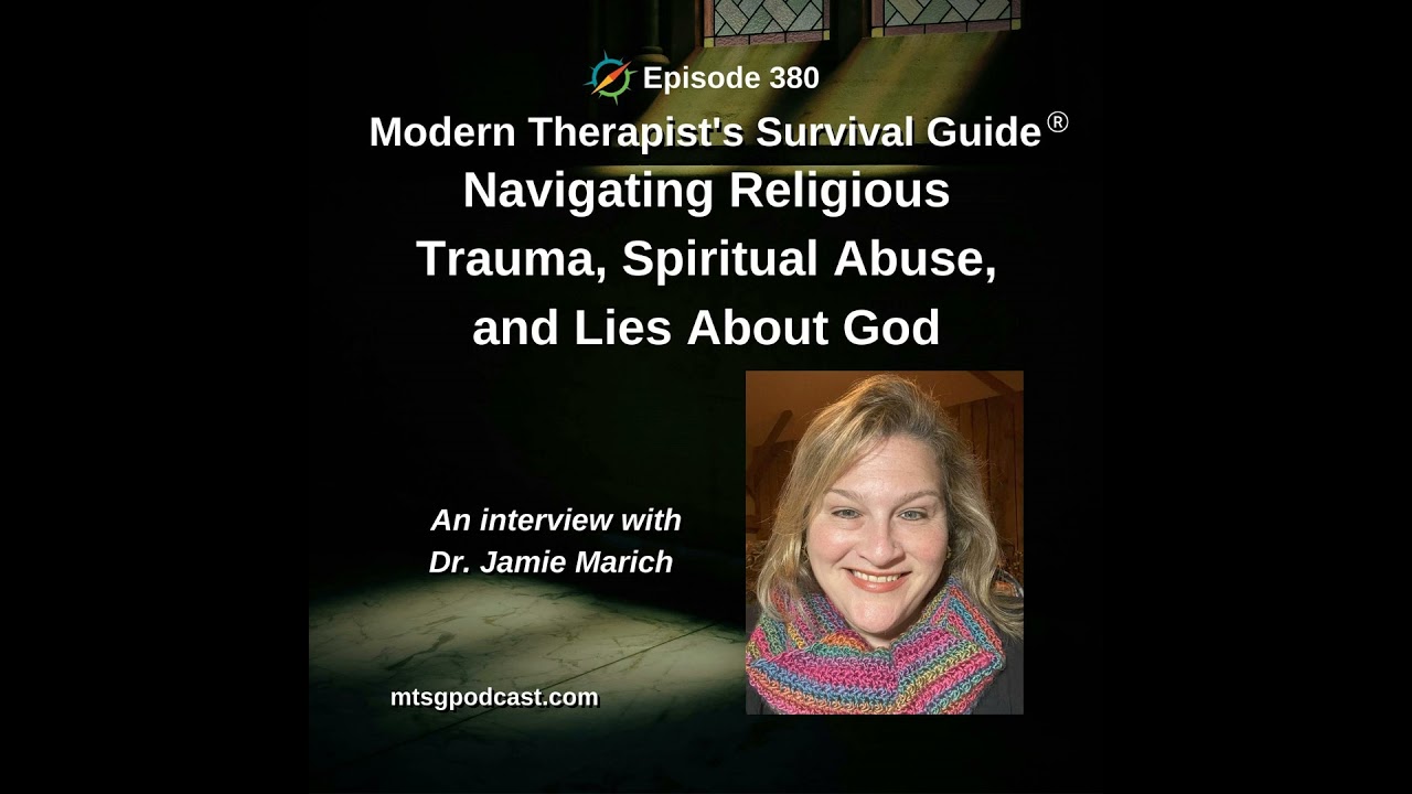 Navigating Religious Trauma, Spiritual Abuse, and Lies About God: An interview with Dr. Jamie Marich