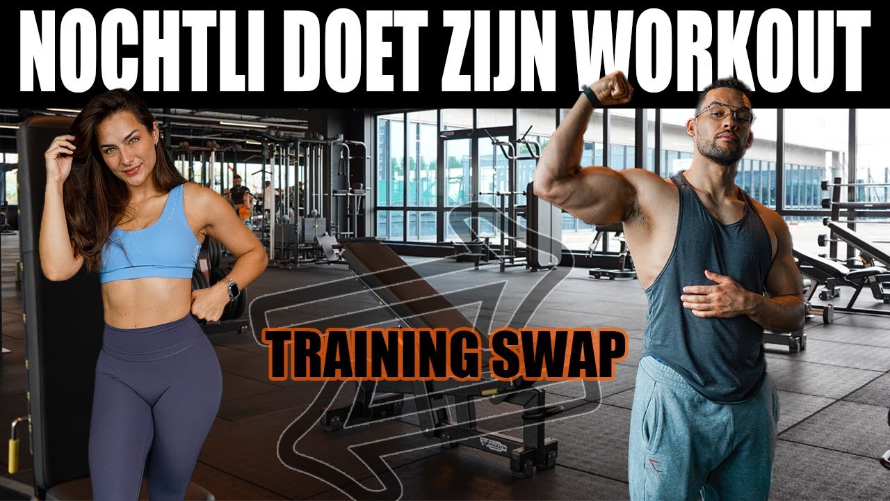 NOCHTLI DOET ZIJN TRAINING🥵 | training swap