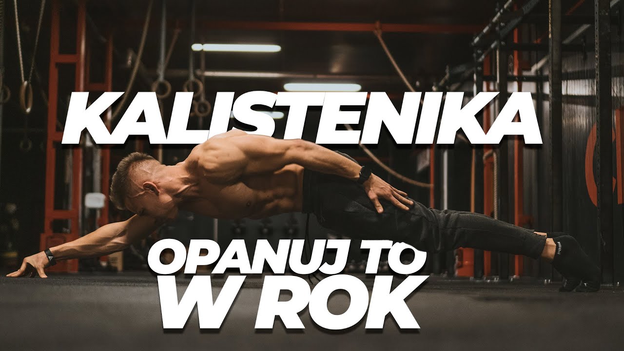 Umiejętności do Opanowania w Pierwszym Roku Kalisteniki (w kolejności)