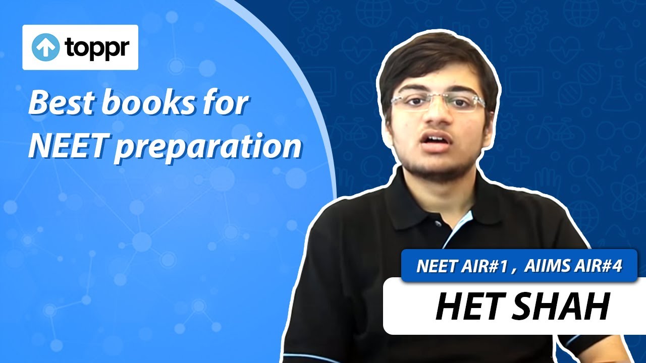 Best books for NEET preparation | Het Shah - NEET AIR-1 , AIIMS AIR-4 2016 | Toppr