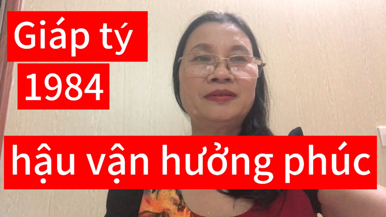 Tuổi giáp tý 1984 tiền vận trả nghiệp hậu vận hưởng Phú quý 