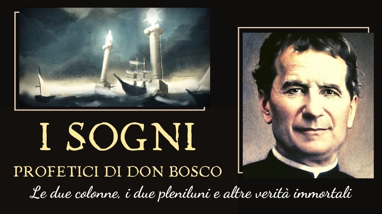 I SOGNI DI DON BOSCO, profezie e verità immortali