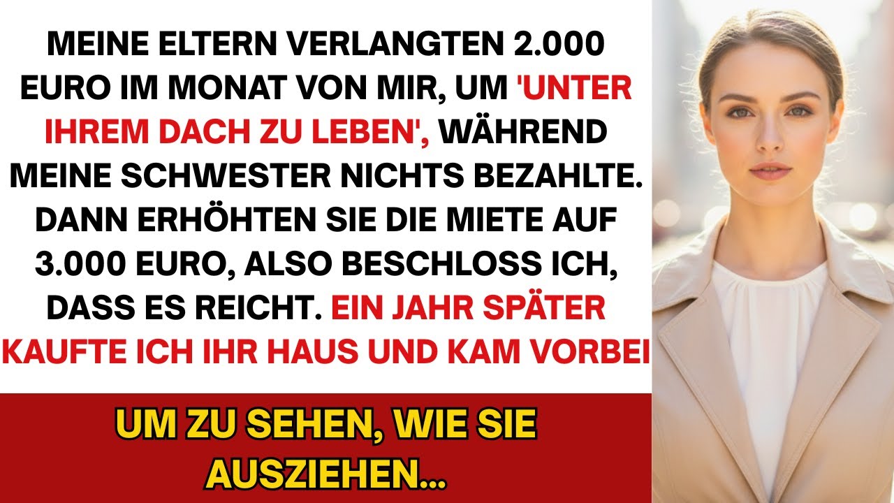 Meine Eltern nahmen Miete von mir, meine Schwester zahlte nichts. Also, kaufte ich ihr Haus und kam…