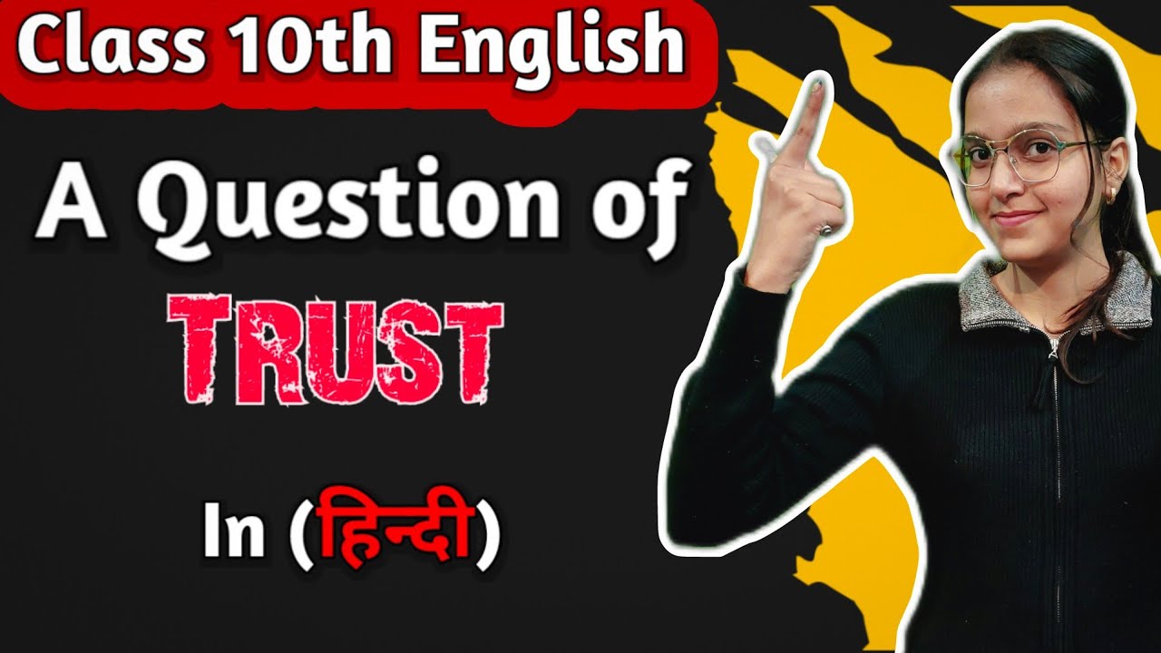 A Question of Trust Class 10 || Class 10 English Chapter 4 | CBSE BOARD 2024 | in Hindi | Animation