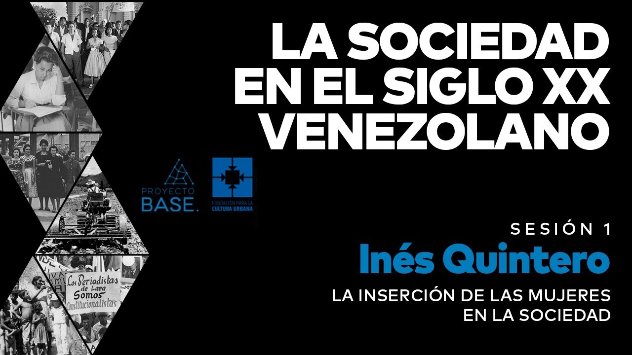 Sesión 1: La inserción de las mujeres en la sociedad, con Inés Quintero.