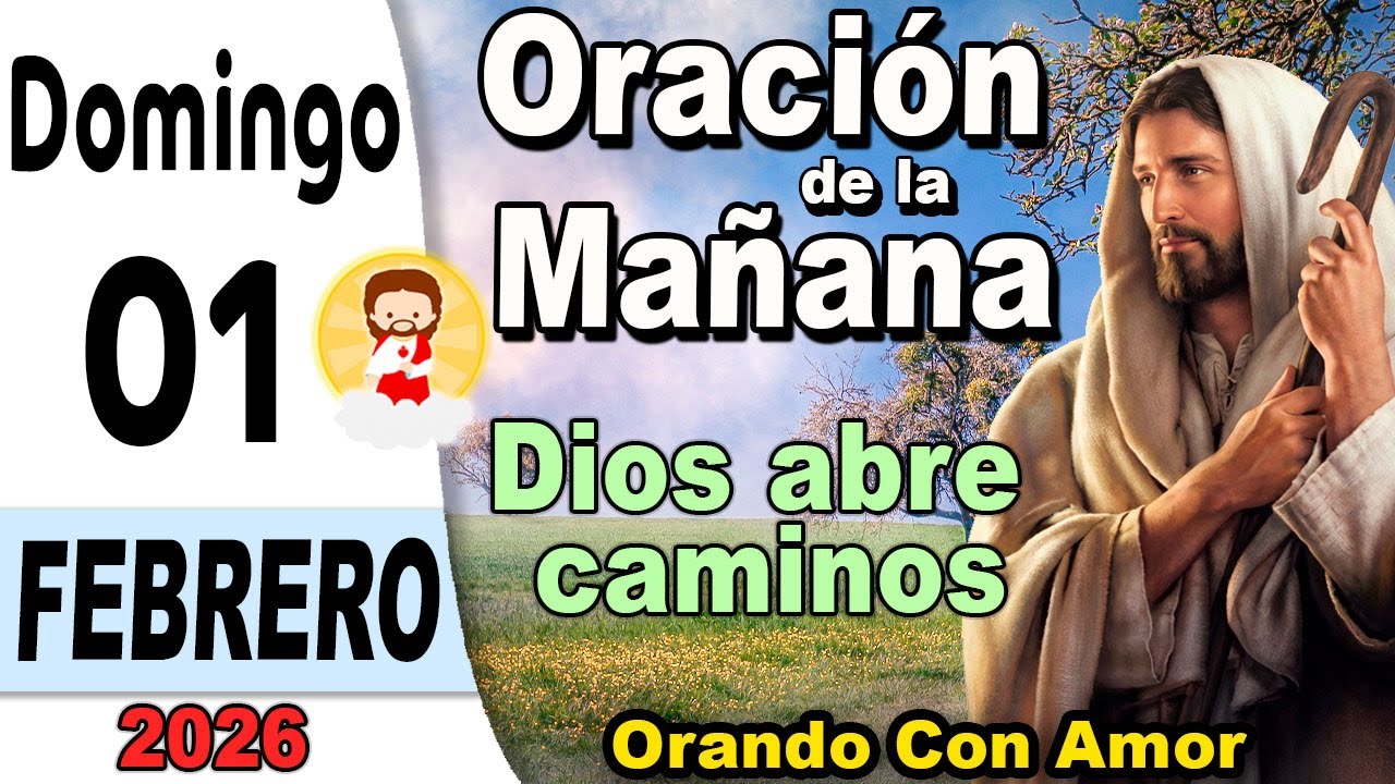 Oración de la Mañana de hoy Domingo 01 de Febrero de 2026 - Dios abre caminos