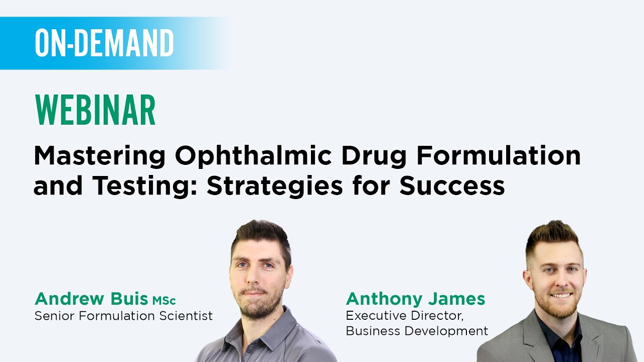 Webinar—Mastering Ophthalmic Drug Formulation and Testing: Strategies for Success