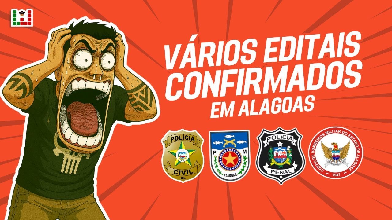 V&aacute;rios EDITAIS CONFIRMADOS em ALAGOAS! Vagas, sal&aacute;rio, n&iacute;vel superior exigido e previs&atilde;o de edital