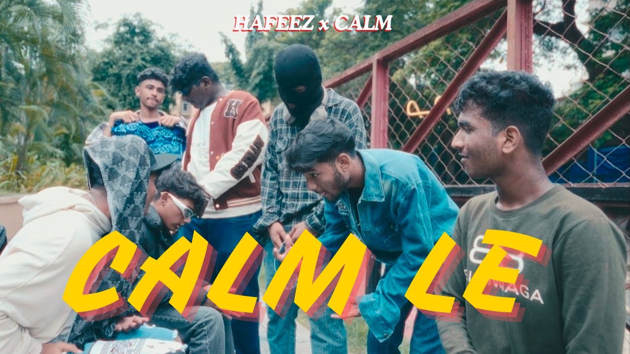 HAFEEZ x CALM - CALM LE  OFFICIAL MUSIC VIDEO