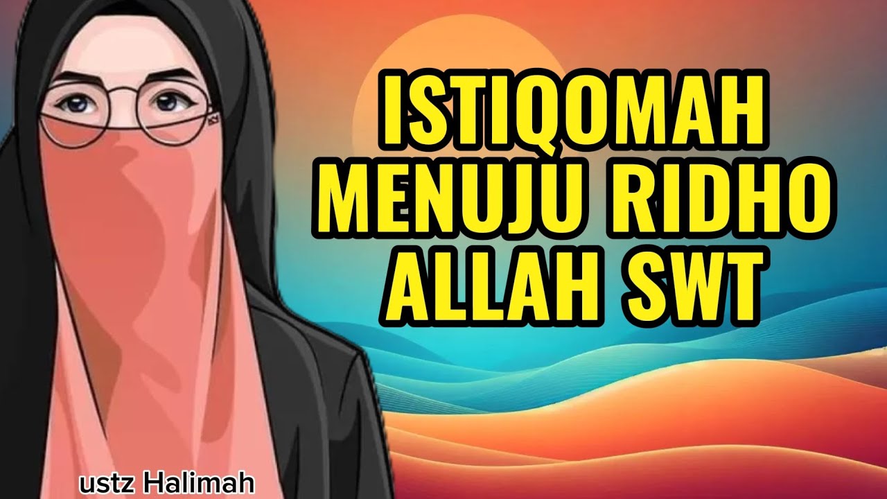 Istiqomah Menuju Ridho Allah SWT || Ustazah Halimah Alaydrus || Teman Ngaji