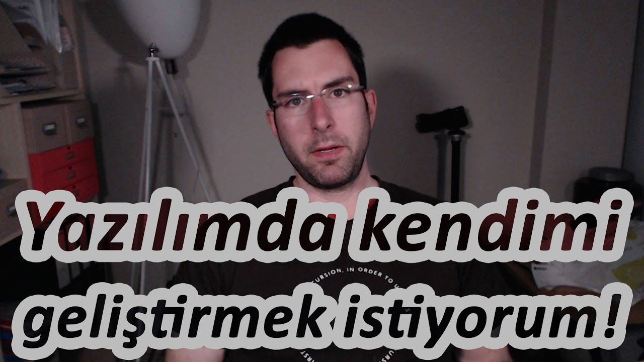 Yazılımda Kendimi Geliştirmek İstiyorum