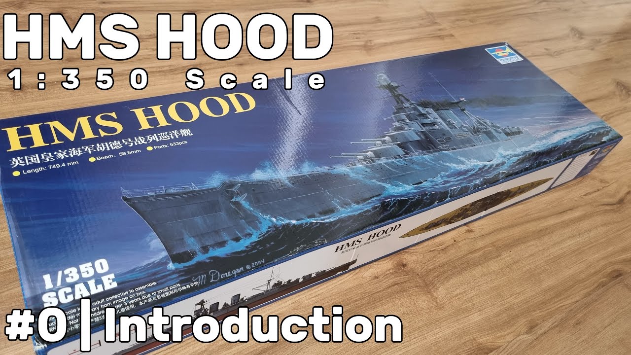 1:350 HMS Hood: Kit Introduction