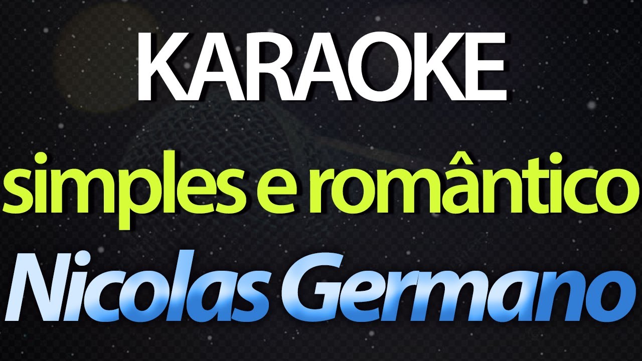 ⭐ Simples e Romântico (Te Levo Pro Cinema) - Nicolas Germano (Karaokê Version) (Cover)
