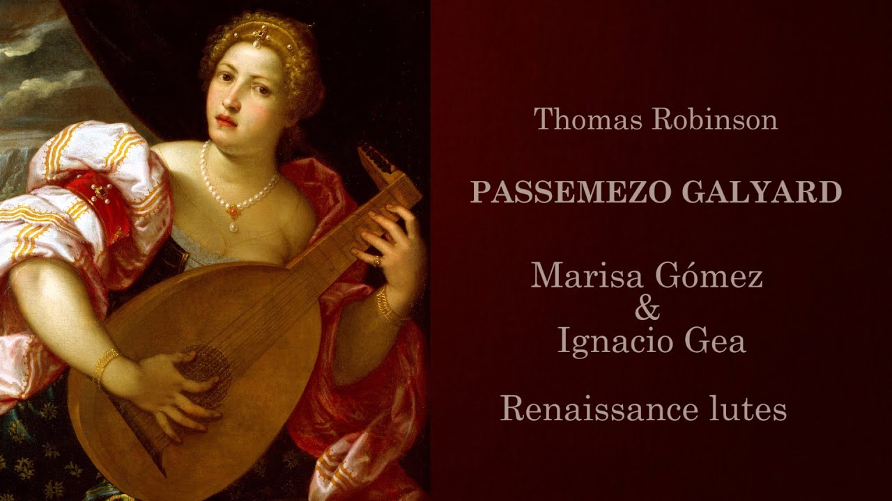 PASSEMEZO GALYARD (Thomas Robinson) / Marisa Gómez & Ignacio Gea / Renaissance lutes