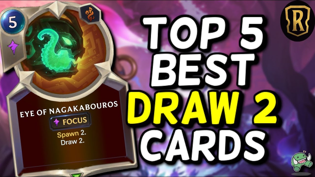 TOP 5 BEST Draw 2 Cards in Riot's Card Game || #LegendsOfRuneterra #LoR FT: @ellzawn