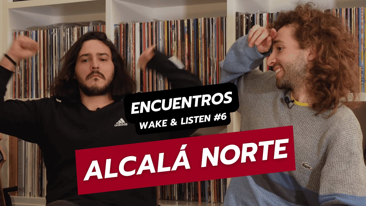 ALCALÁ NORTE | Encuentros Wake & Listen #6: Entrevista, lo que viene en 2025, La Vida Cañón...