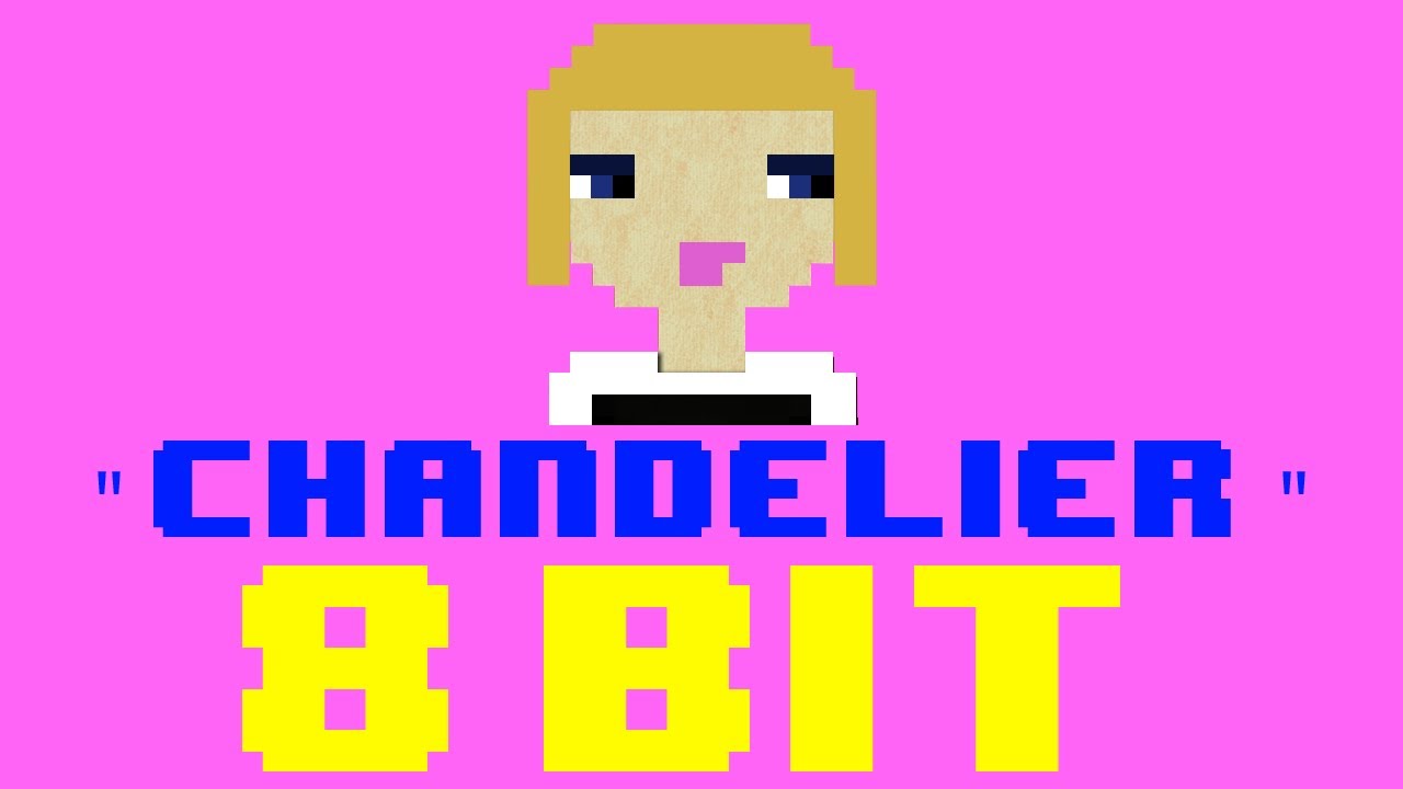 Chandelier (8 Bit Remix Cover Version) [Tribute to Sia] - 8 Bit Universe