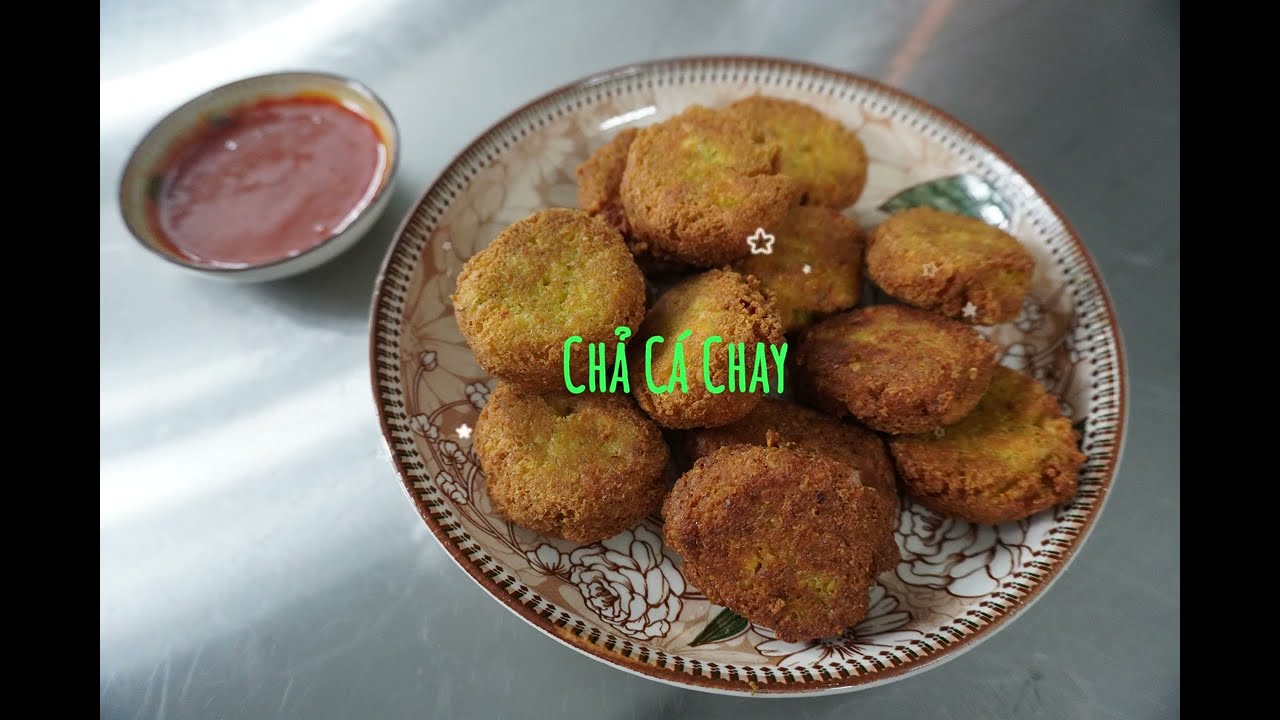 Công thức Chả Cá Chay - Cực dễ ai cũng làm được