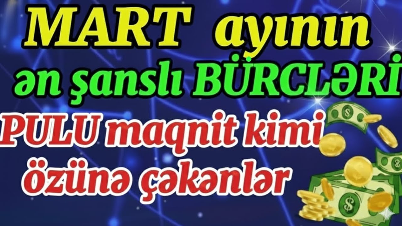 Mart 2026 ayının b&uuml;rc proqnozu | Varlanacaq 4 şanslı b&uuml;rc 🔮💸 #burcler #mart2026