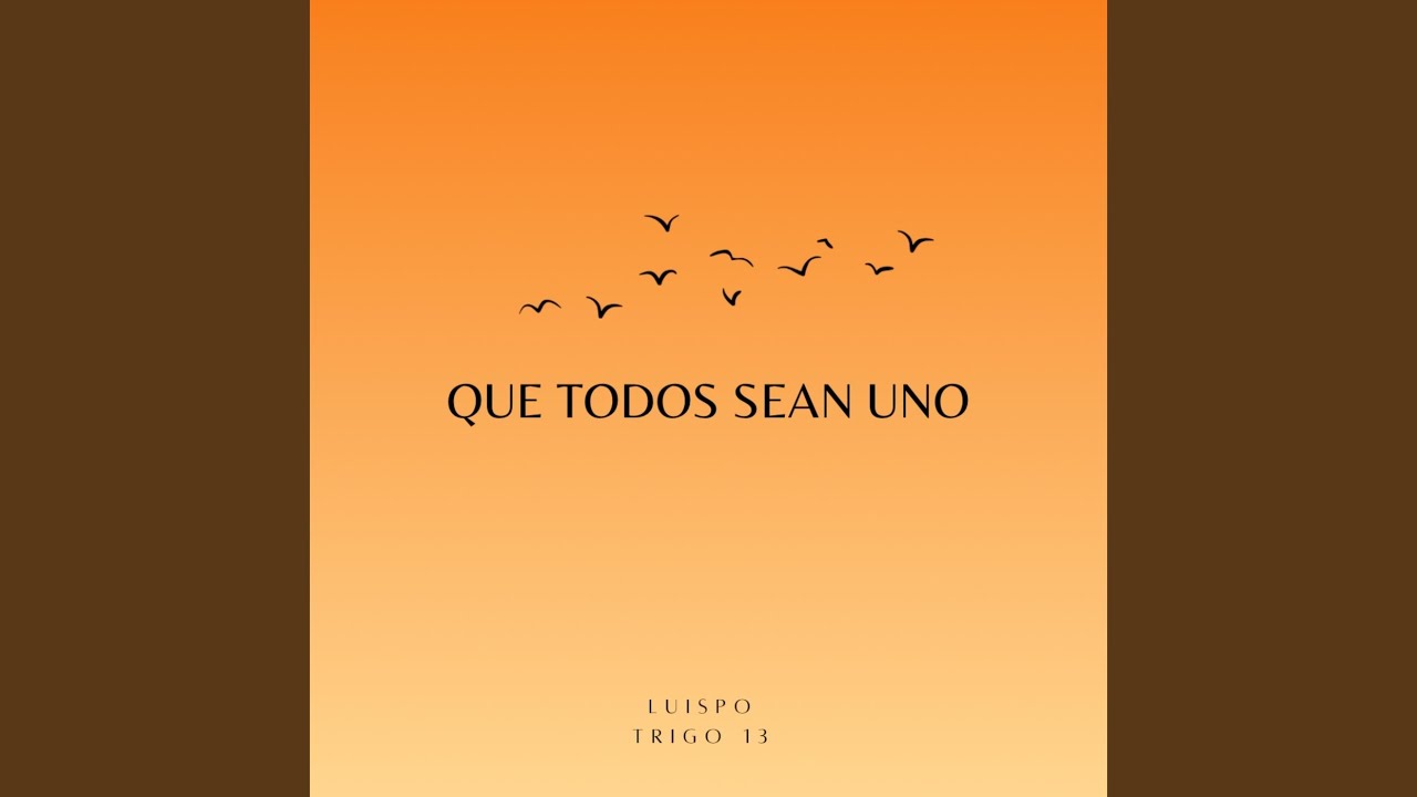 Que Todos Sean Uno