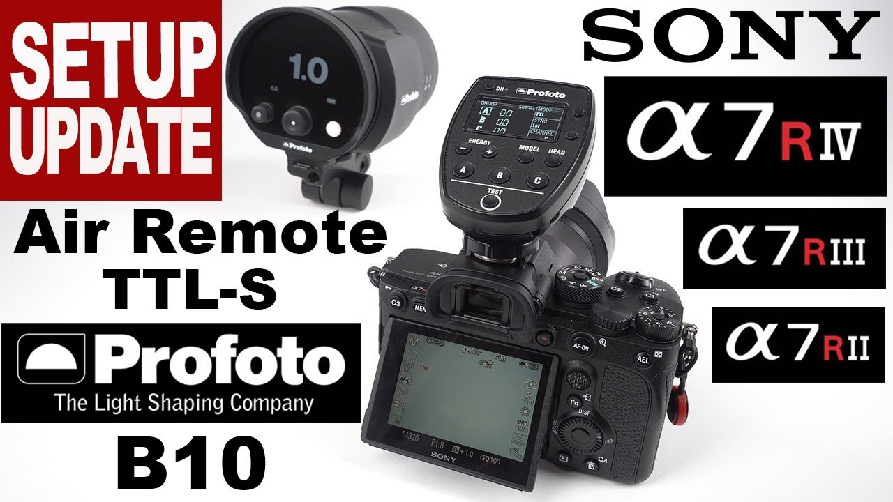 Profoto Air Remote TTL-S Setup with Sony A7Riv, A7R4, A7Riii, A7Rii (UPDATE)