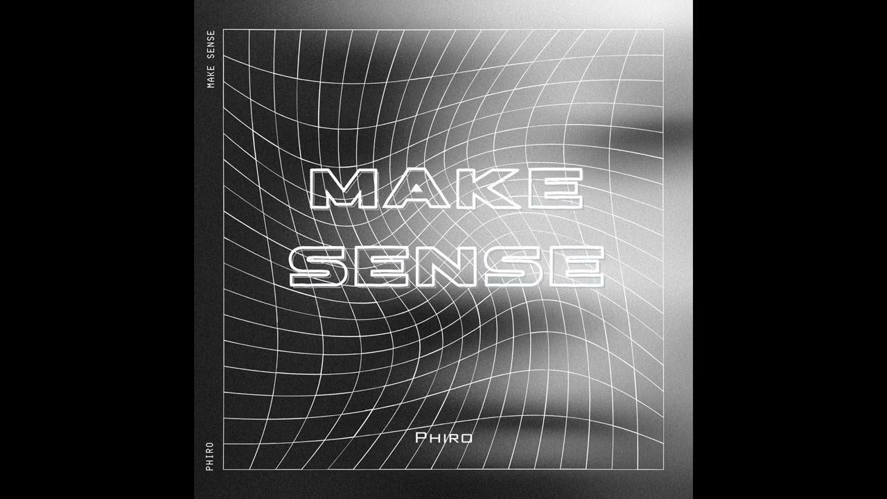 Make Sense - Phiro