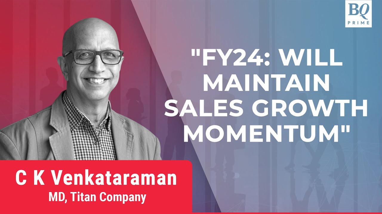 Titan MD CK Venkataraman On Sales Growth Momentum | BQ Prime