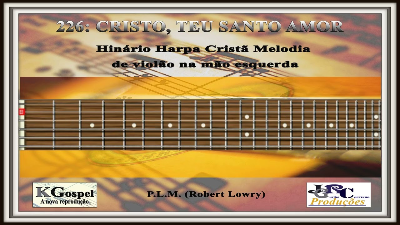 226: CRISTO, TEU SANTO AMOR Violão Solo Grave Tutorial