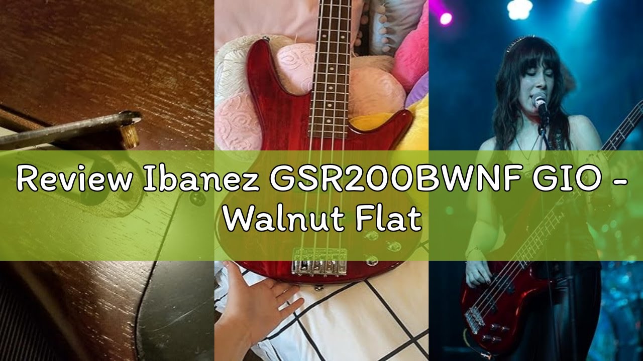 Review Ibanez GSR200BWNF GIO - Walnut Flat