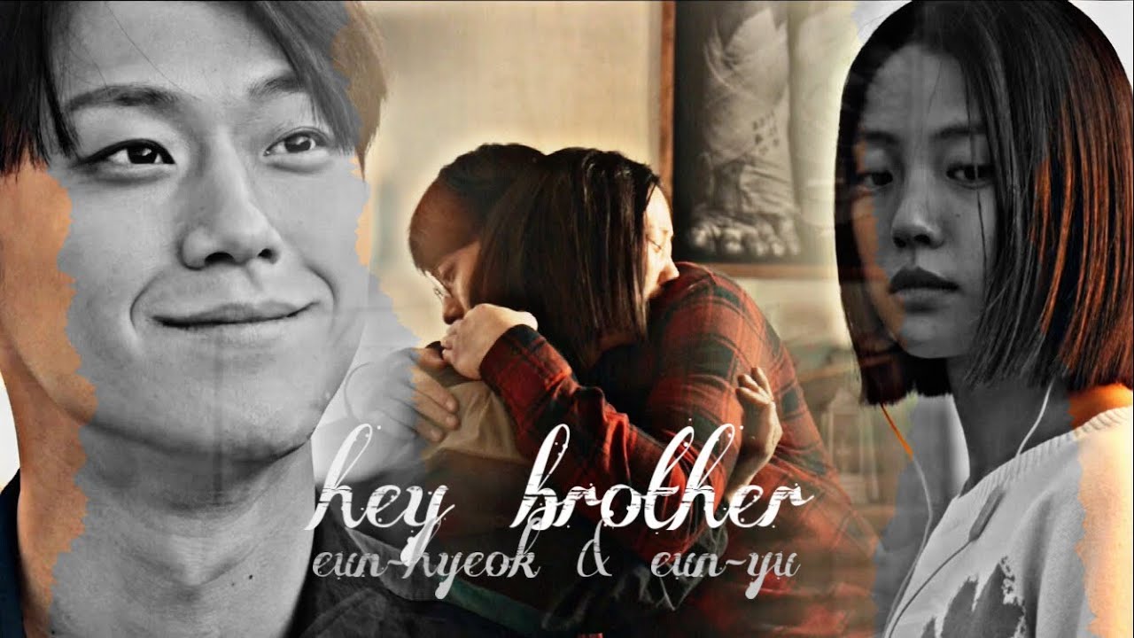 Sweet Home Final | Eun-hyeok & Eun-yu › Hey Brother FMV