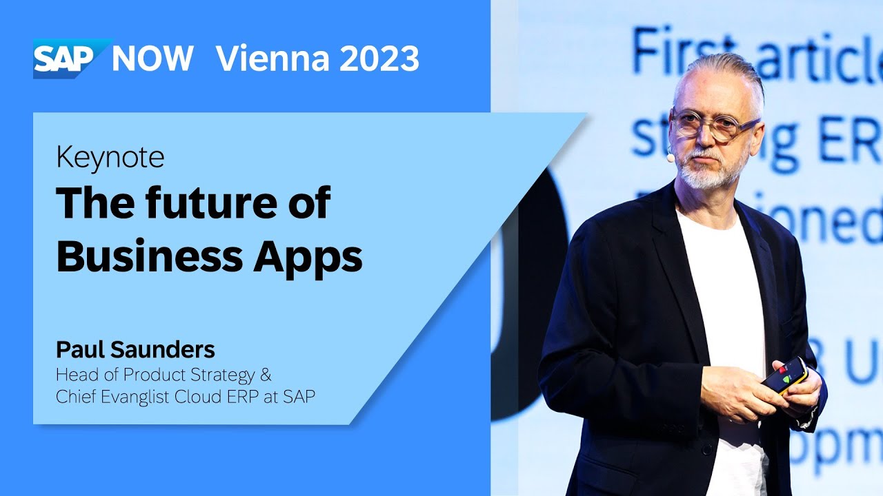 SAP NOW Vienna 2023 Keynote: The Future of Business Apps | Paul Saunders