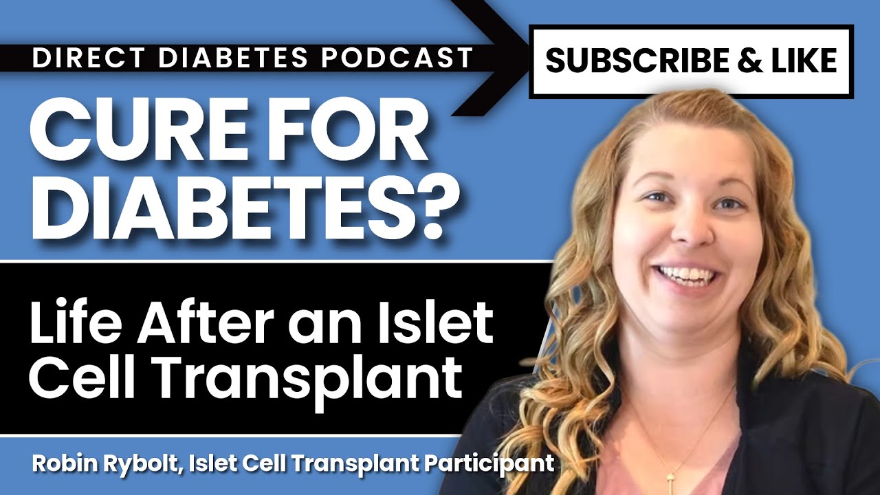 CURE FOR DIABETES? Life After an Islet Cell Transplant