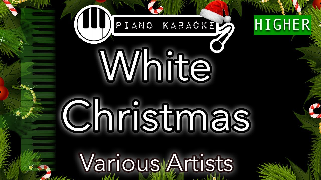 White Christmas (HIGHER +3) - Various Artists - Piano Karaoke Instrumental