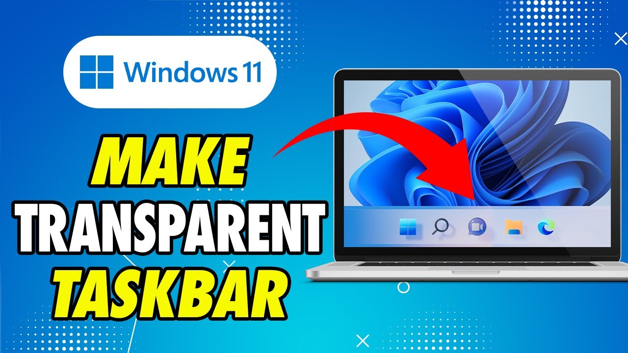 How to Make Transparent Taskbar Windows 11