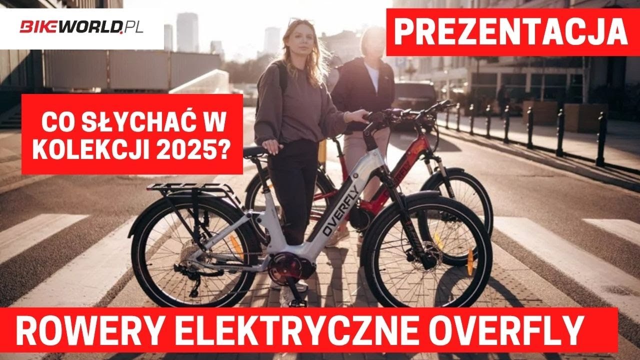Rowery elektryczne Overfly 2025 - co nowego u polskiego producenta?