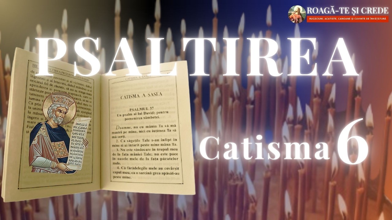 Psaltirea în Postul Mare 2026 | Catisma 6 din Psaltire – Ziua 6