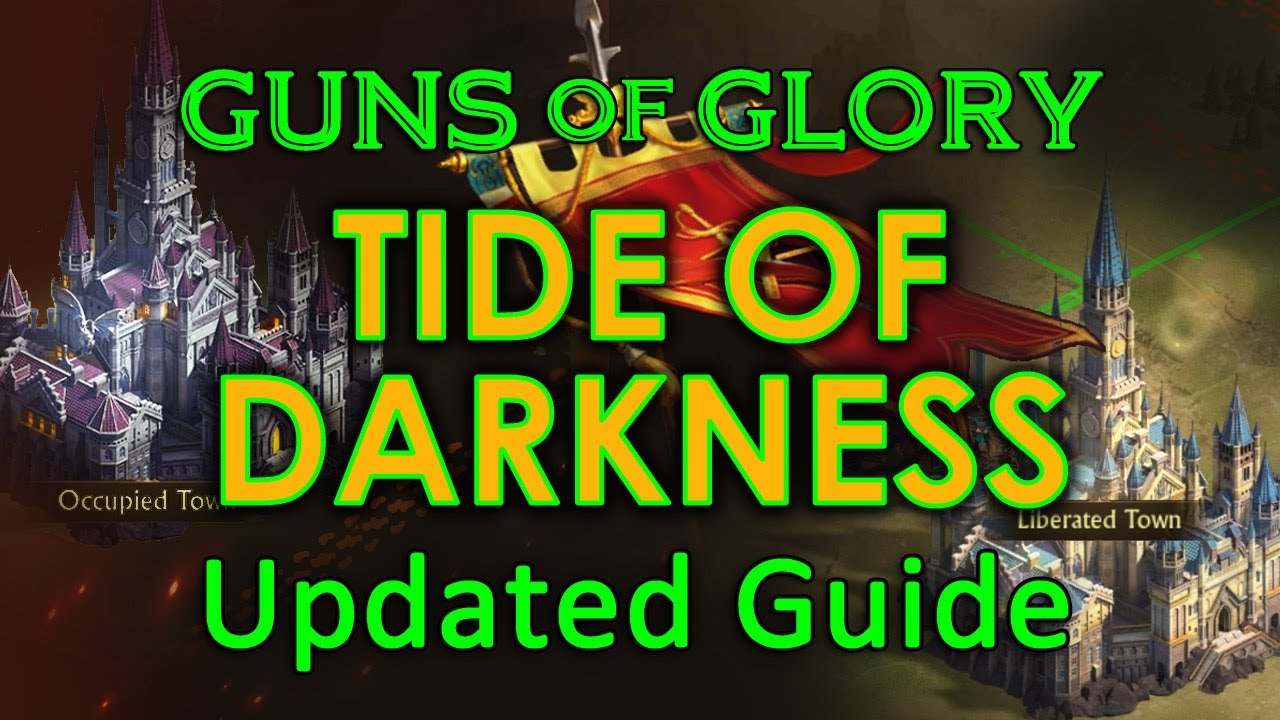 Guns of Glory - Tide of Darkness Guide - Updated