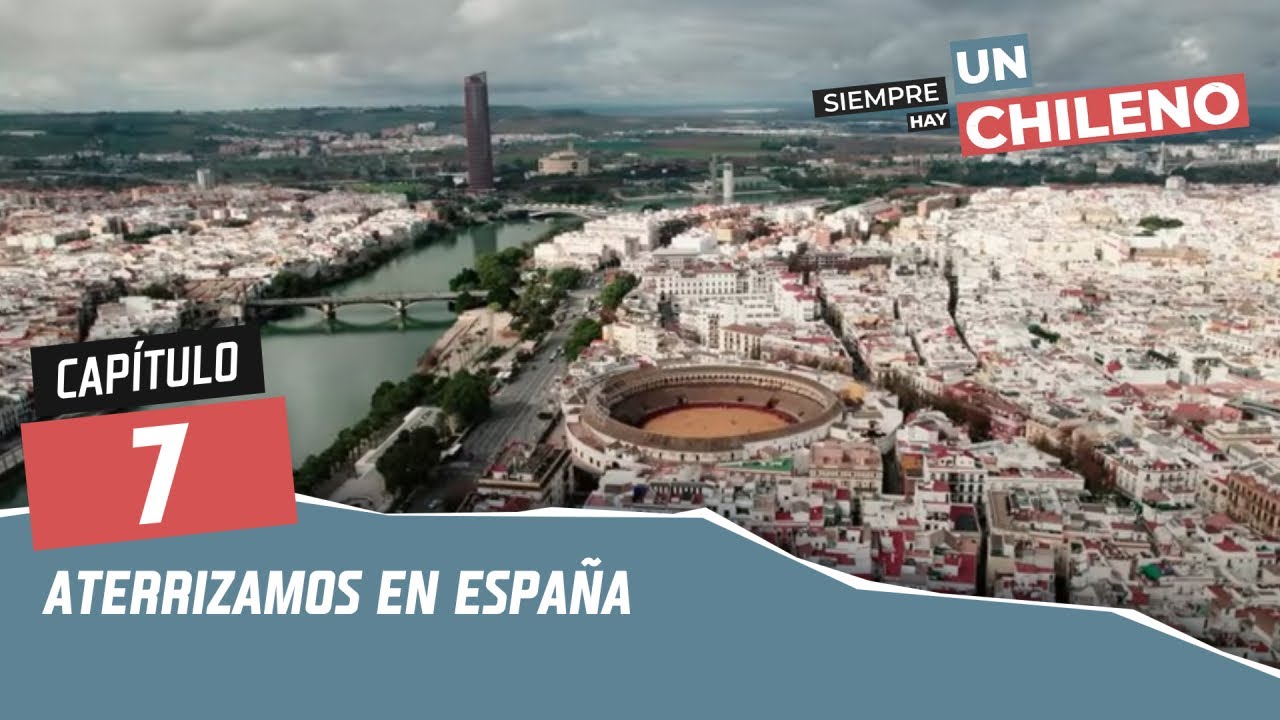 Siempre hay un chileno | Capítulo 7 | España