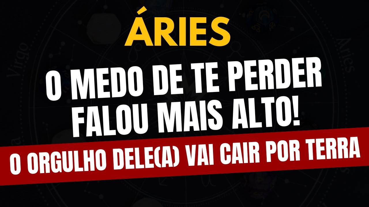 ÁRIES♈️ O ORGULHO DELE(A) VAI CAIR POR TERRA! O MEDO DE TE PERDER FALOU MAIS ALTO!