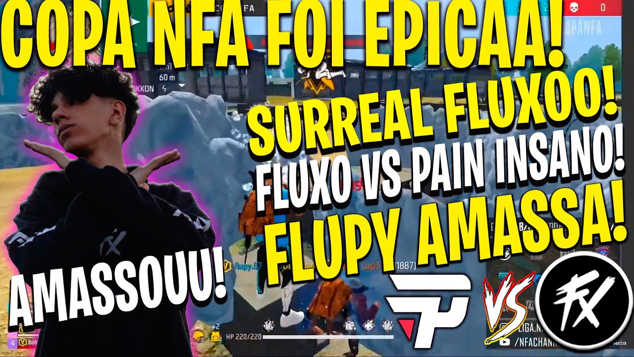 COPA NFA - INACREDITAVEL! FLUXO FLUPY LEVA TODOS DA PAIN SOZINHO!!! BOOYAH INSANO DA! BDL DEU SHOW!