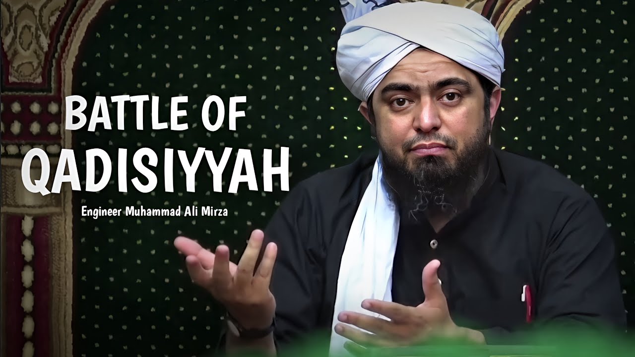 Battle Of Qadisiyyah - Engineer Muhammad Ali Mirza