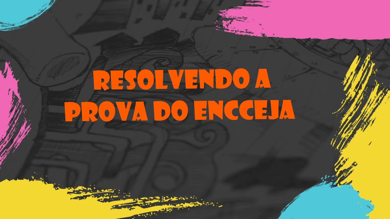 Resolvendo Exercícios da Prova do ENCCEJA
