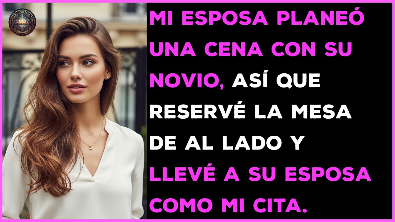 Mi esposa planeó una cena con su novio, así que reservé la mesa de al lado para verlos.