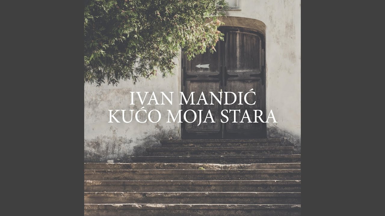 Kućo Moja Stara